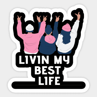 living my best life Sticker